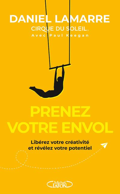 Emprunter Prenez votre envol. Libérez votre créativité et révélez votre potentiel livre