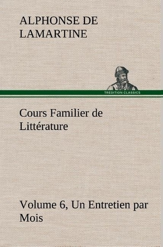 Emprunter Cours Familier de Littérature (Volume 6) Un Entretien par Mois livre