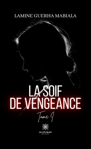 Emprunter La soif de vengeance. Tome I livre