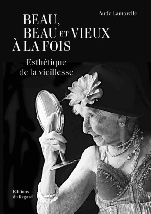 Emprunter Beau, beau et vieux à la fois. Esthétique de la vieillesse livre