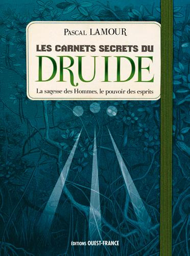 Emprunter Les carnets secrets du druide. La sagesse des Hommes, le pouvoir des Esprits livre