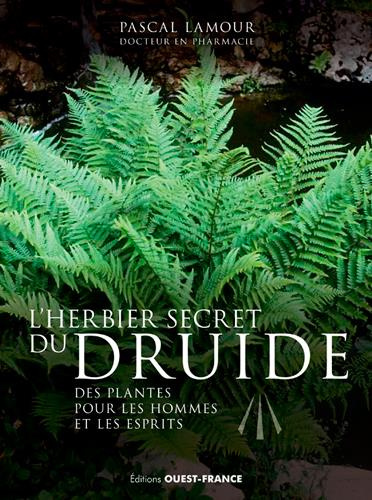 Emprunter L'herbier secret du druide. Des plantes pour les hommes et les esprits livre