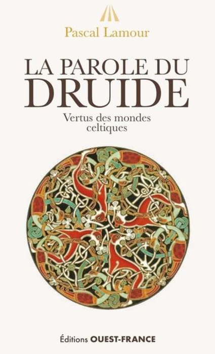 Emprunter La parole du druide. Vertus des mondes celtiques livre
