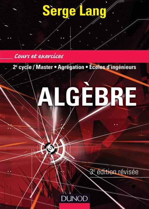Emprunter Algèbre. Cours et exercices, 3e édition livre