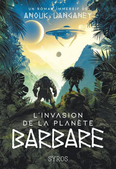 Emprunter L'invasion de la planète barbare. Roman immersif livre