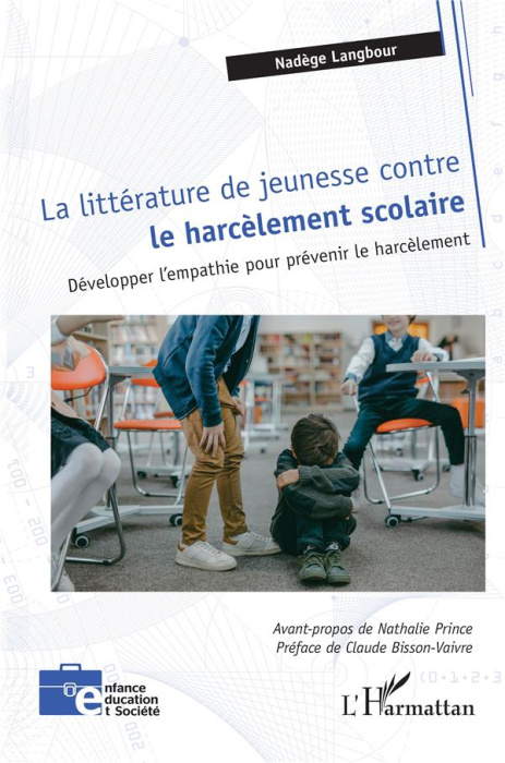 Emprunter La littérature de jeunesse contre le harcèlement scolaire. Développer l'empathie pour prévenir le ha livre