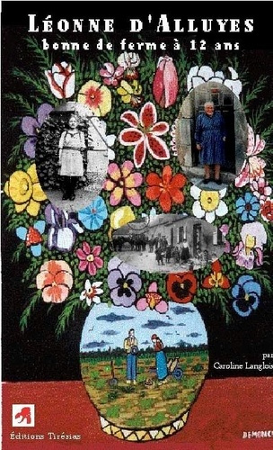 Emprunter LEONE , BONNE DE FERME A 12 ANS : UNE VIE EN BEAUCE AU DEBUT DU XXE SIECLE livre