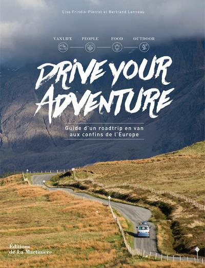 Emprunter Drive your adventure. Guide d'un roadtrip en van aux confins de l'Europe livre