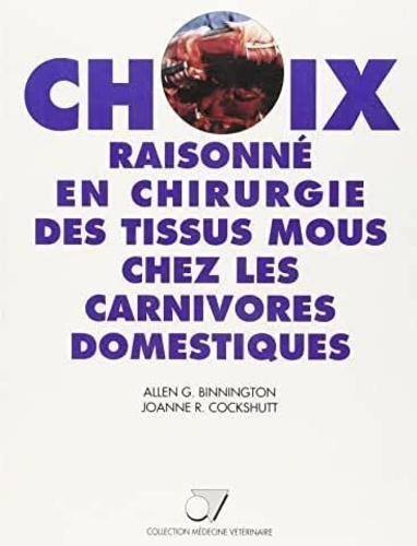 Emprunter Choix raisonné en chirurgie des tissus mous chez les carnivores domestiques. 0000 livre