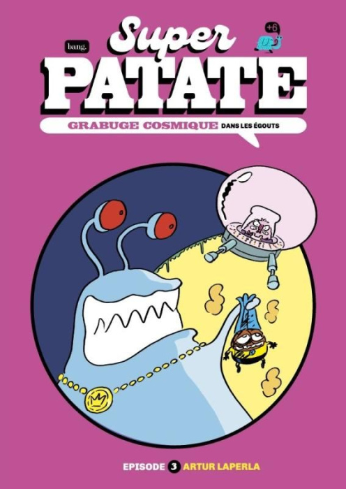 Emprunter Super patate Tome 3 : Grabuge cosmique. Dans les égouts livre
