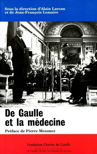 Emprunter De Gaulle et la médecine. suivi de Les médecins de la France libre. et de Éléments de pathobiographi livre