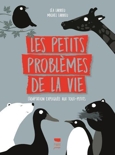 Emprunter Les petits problèmes de la vie. L'adaptation expliquée aux tout-petits livre