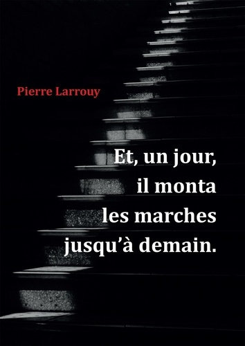 Emprunter Et, un jour, il monta les marches jusqu'à demain livre