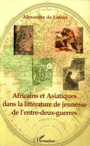 Emprunter Africains et Asiatiques dans la littérature de jeunesse de l'Entre-Deux-Guerre livre