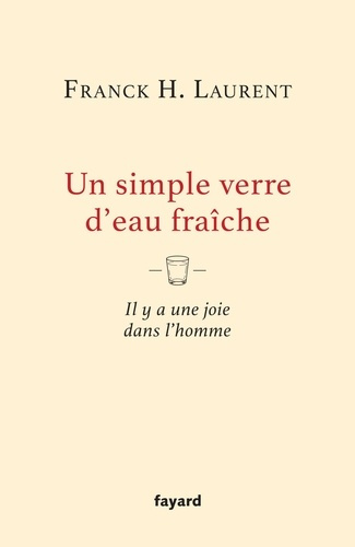 Emprunter Un simple verre d'eau fraîche. Il y a une joie dans l'homme livre
