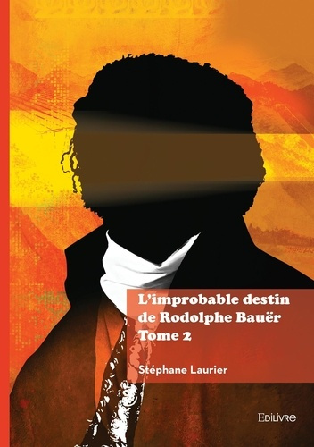 Emprunter L'improbable destin de Rodolphe Bauër - Tome 2 livre