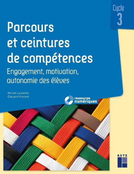 Emprunter Parcours et ceintures de compétences cycle 3. Engagement, motivation, autonomie des élèves livre