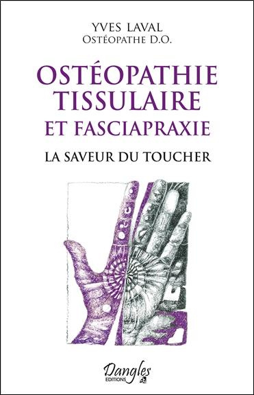 Emprunter Ostéopathie tissulaire et fasciapraxie. La saveur du toucher livre
