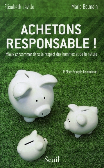 Emprunter Achetons responsable ! Mieux consommer dans le respect des hommes et de la nature livre