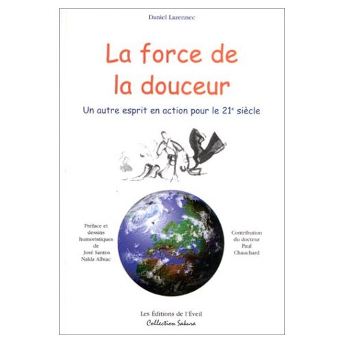 Emprunter LA FORCE DE LA DOUCEUR. Un autre esprit en action pour le XXIème siècle livre