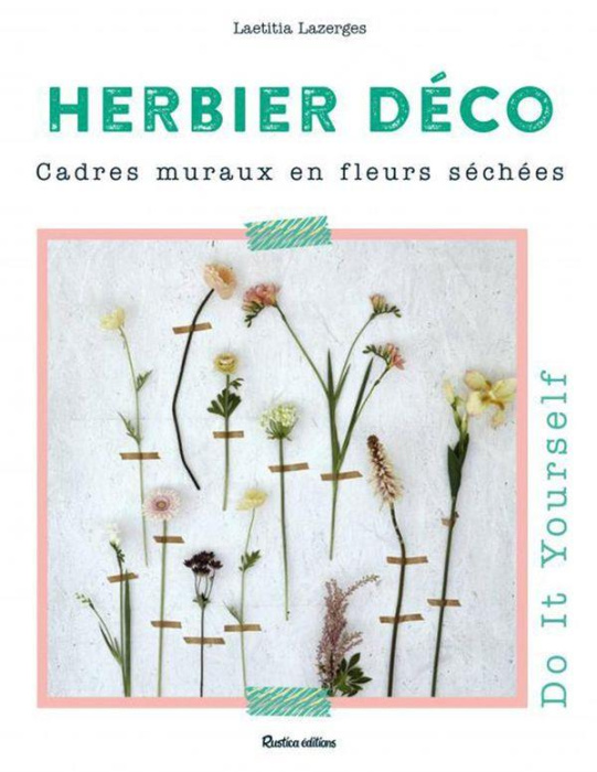 Emprunter Herbier déco. Tout pour créer vos tableaux végétaux livre