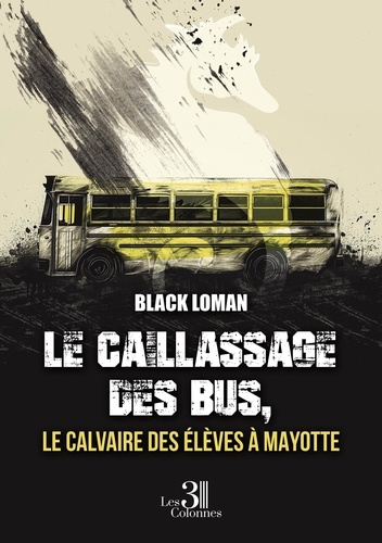 Emprunter Le caillassage des bus, le calvaire des élèves à Mayotte. Tome 1 livre