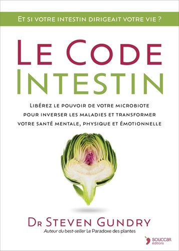 Emprunter Le code intestin. Réveillez l'intelligence de votre microbiote. Un plan d'action puissant pour resta livre
