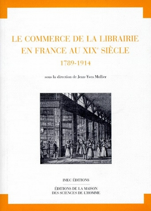 Emprunter LE COMMERCE DE LA LIBRAIRIE EN FRANCE AU XIXEME SIECLE. 1798-1914 livre