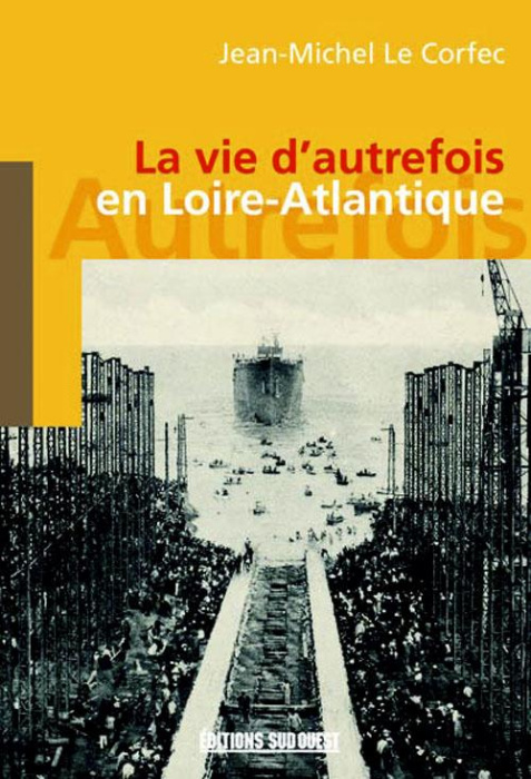 Emprunter Loire-Atlantique (Vie D'Autrefois) livre