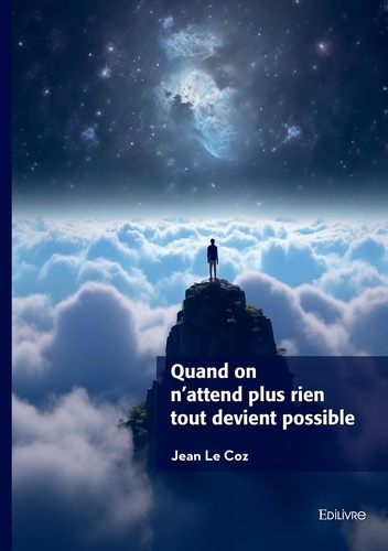 Emprunter Quand on n'attend plus rien tout devient possible livre