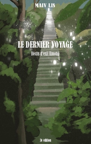 Emprunter Le dernier voyage. Récits d'exil Hmong livre