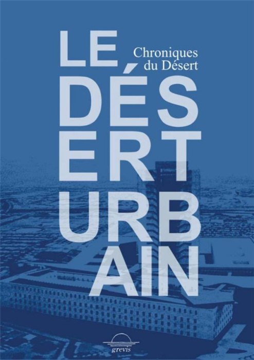 Emprunter Le désert urbain. Chroniques du Désert livre