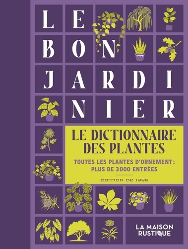 Emprunter Le bon jardinier, le dictionnaire des plantes. Toutes les plantes d'ornement : Plus de 3000 entrées livre