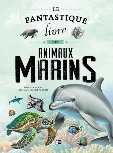Emprunter LE FANTASTIQUE LIVRE DES ANIMAUX MARINS livre