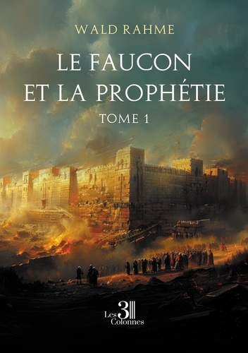 Emprunter Le faucon et la prophétie. Tome 1 livre