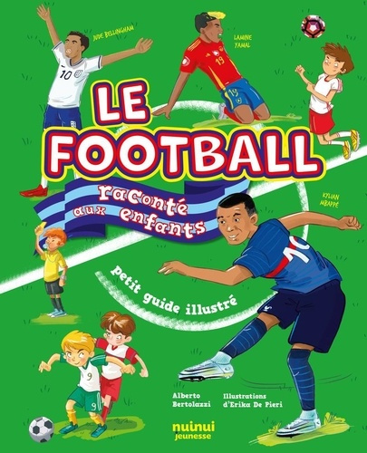Emprunter Le football raconté aux enfants. Petit guide illustré livre