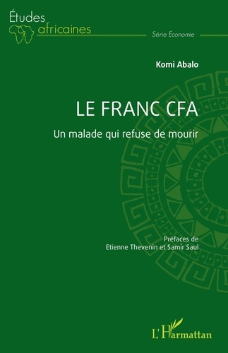 Emprunter Le franc CFA. Un malade qui refuse de mourir livre