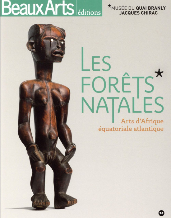 Emprunter Les forêts natales. Arts d'Afrique équatoriale atlantique livre