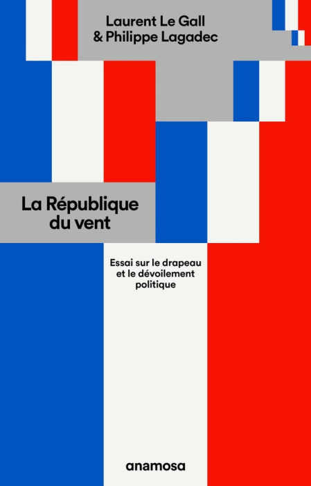 Emprunter La République du vent. Essai sur le drapeau et le dévoilement politique livre