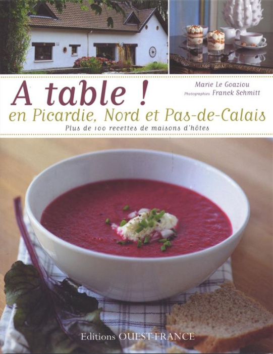 Emprunter A table ! en Picardie, Nord et Pas-de-Calais. Plus de 100 recettes de maisons d'hôtes livre