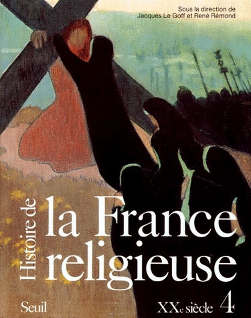 Emprunter HISTOIRE DE LA FRANCE RELIGIEUSE. Tome 4, Société sécularisée et renouveaux religieux, XXème siècle livre