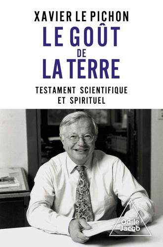 Emprunter Le Goût de la Terre. Testament scientifique et spirituel livre