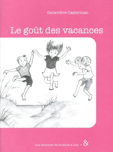 Emprunter Une aventure de la bande à Lily Tome 4 : Le goût des vacances livre