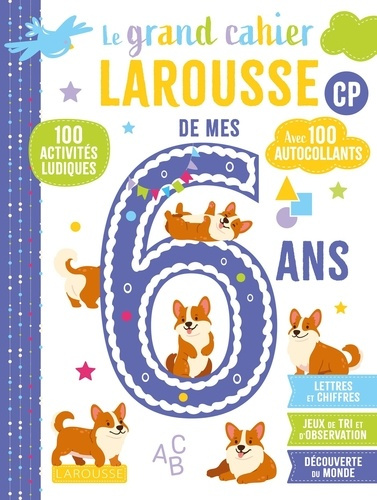 Emprunter Le grand cahier Larousse de mes 6 ans CP. 100 activités ludiques, avec 100 autocollants livre