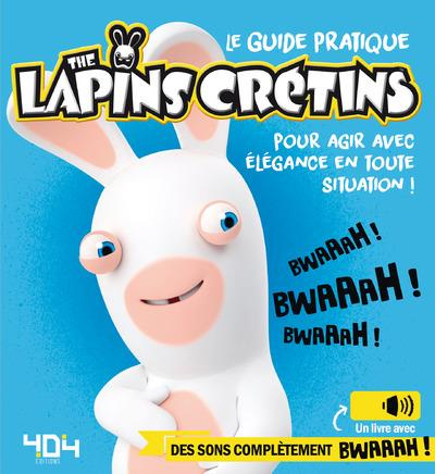 Emprunter Le guide pratique The Lapins Crétins pour agir avec élégance en toute situation ! Un livre avec des livre