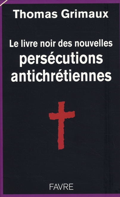 Emprunter Le livre noir des nouvelles persécutions antichrétiennes livre