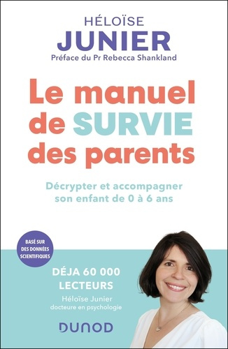 Emprunter Le manuel de survie des parents. Décrypter et accompagner l'enfant de 0 à 6 ans livre