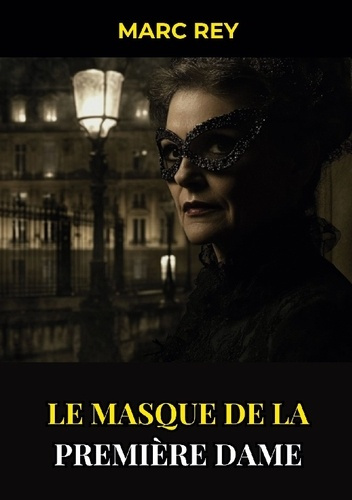 Emprunter Le Masque de la Première Dame livre