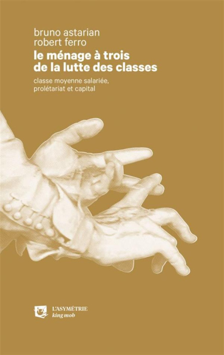 Emprunter Le ménage à trois de la lutte des classes. Classe moyenne salariée, prolétariat et capital livre