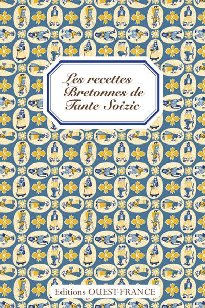 Emprunter Les recettes Bretonnes de Tante Soizic livre